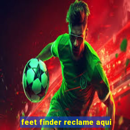 feet finder reclame aqui